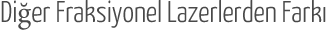 Fraksiyonel CO<sub>2</sub> Lazerin stnlkleri